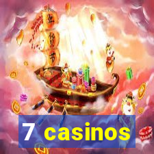 7 casinos