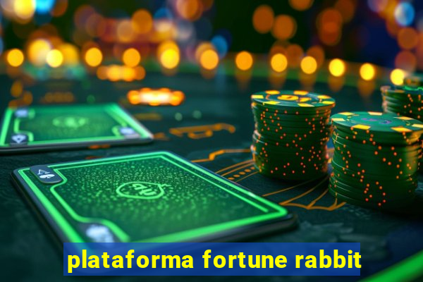 plataforma fortune rabbit