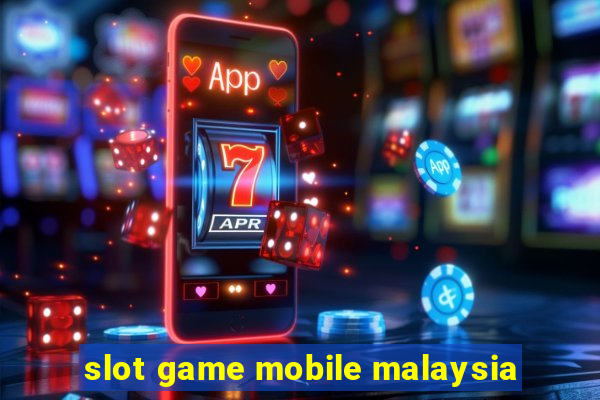 slot game mobile malaysia