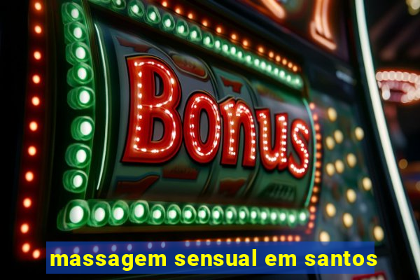 massagem sensual em santos