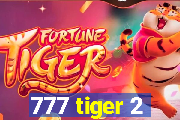 777 tiger 2