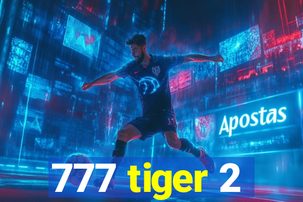 777 tiger 2