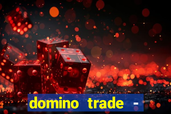 domino trade - lucro online