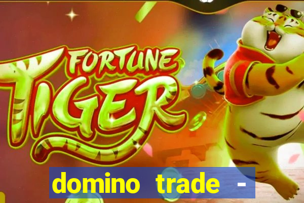 domino trade - lucro online