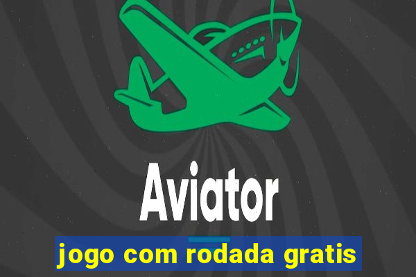 jogo com rodada gratis