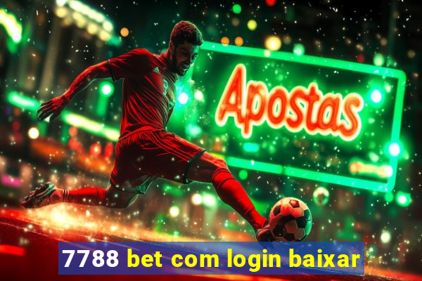 7788 bet com login baixar