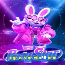 jogo casino win55.com