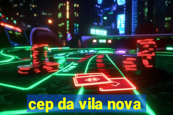 cep da vila nova