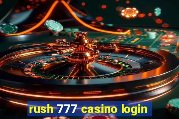 rush 777 casino login