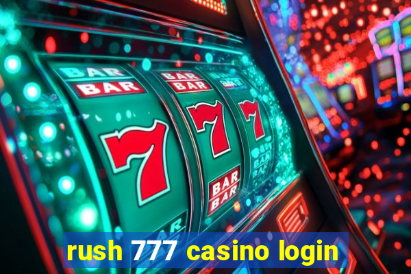 rush 777 casino login