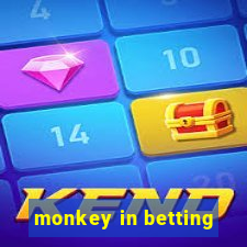 monkey in betting