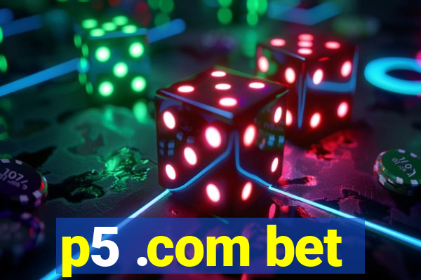 p5 .com bet