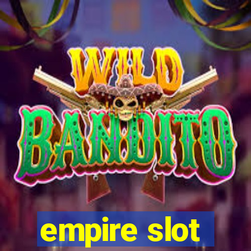 empire slot