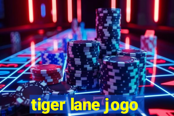 tiger lane jogo