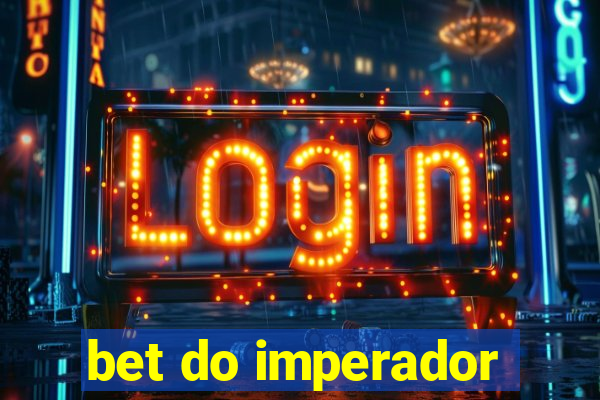 bet do imperador