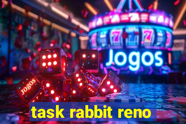 task rabbit reno