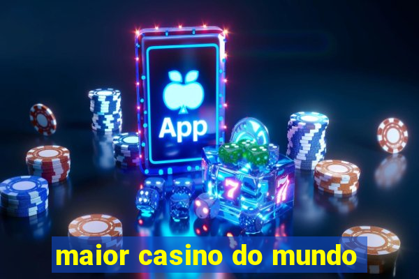 maior casino do mundo