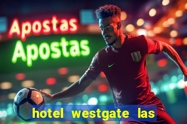 hotel westgate las vegas resort & casino