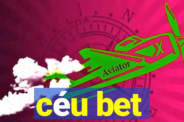 céu bet