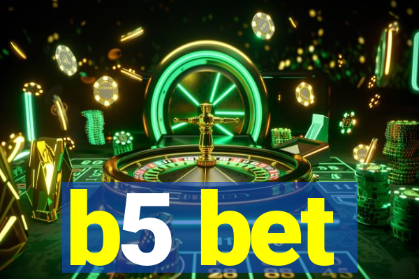 b5 bet