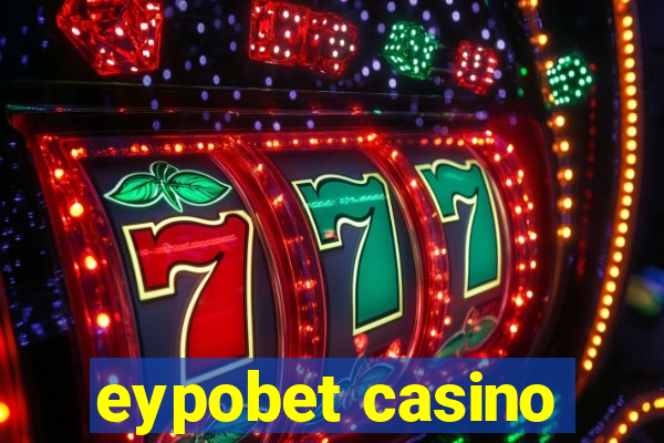 eypobet casino