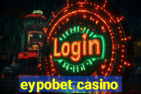 eypobet casino