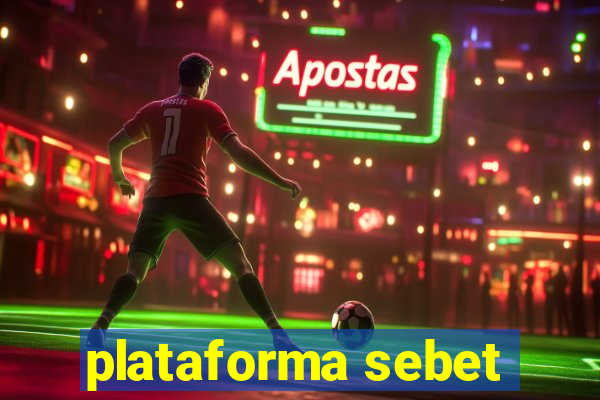 plataforma sebet