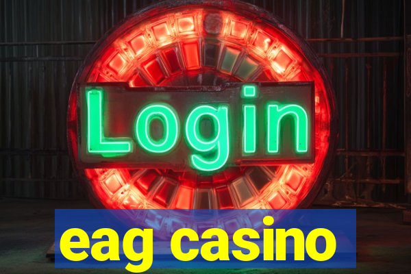 eag casino