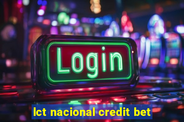 lct nacional credit bet