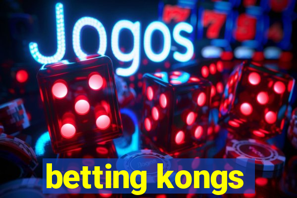 betting kongs