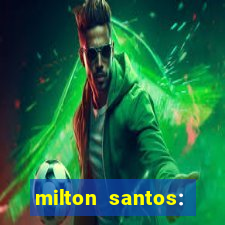 milton santos: biografia resumo