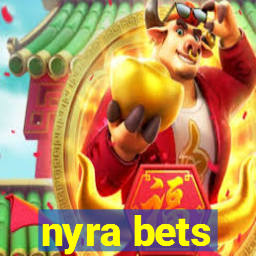 nyra bets