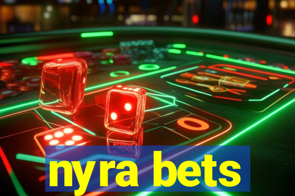 nyra bets