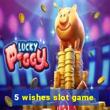 5 wishes slot game