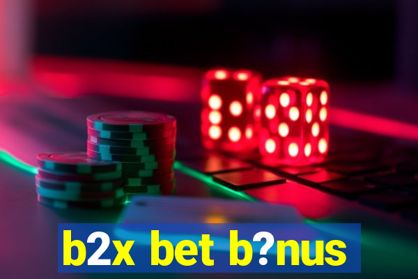 b2x bet b?nus