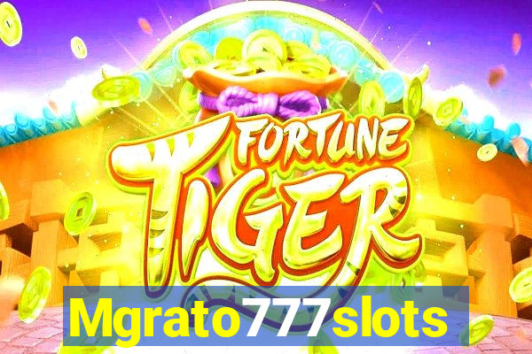 Mgrato777slots