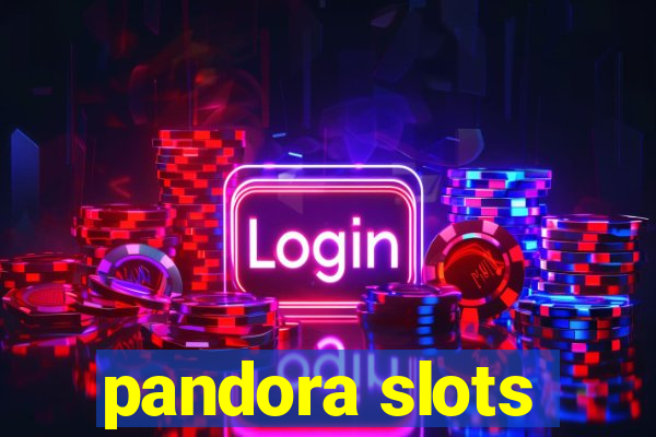 pandora slots