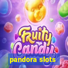 pandora slots