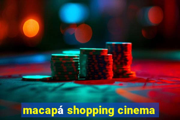 macapá shopping cinema