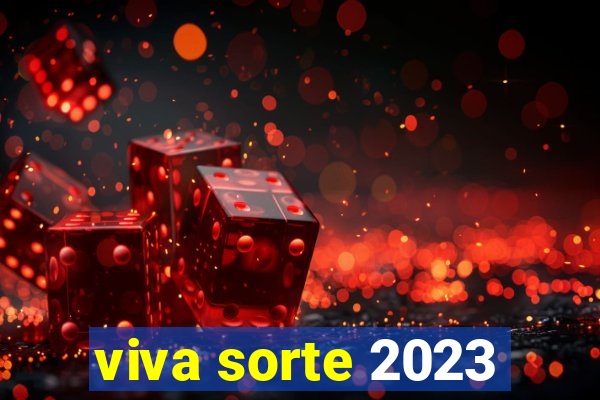 viva sorte 2023