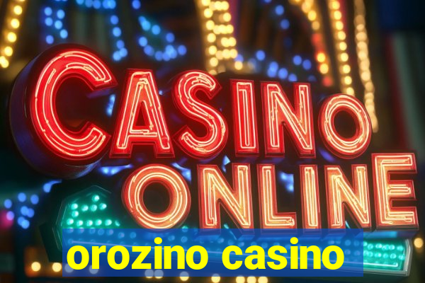 orozino casino