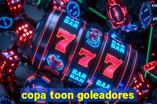 copa toon goleadores