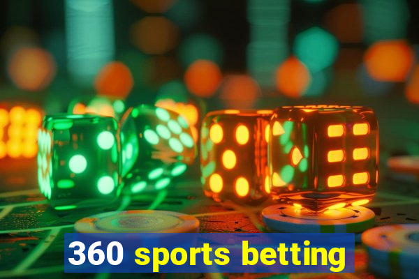 360 sports betting