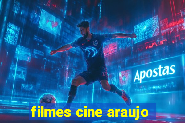 filmes cine araujo