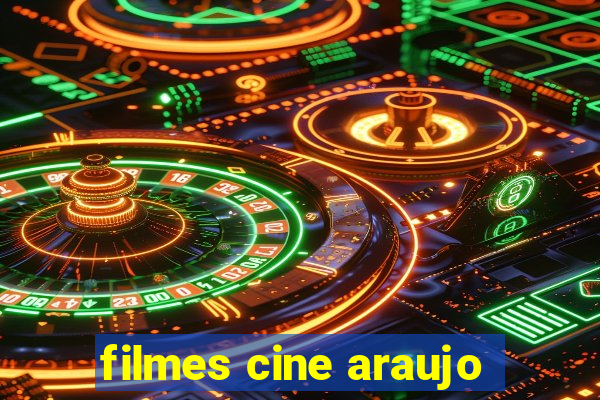 filmes cine araujo