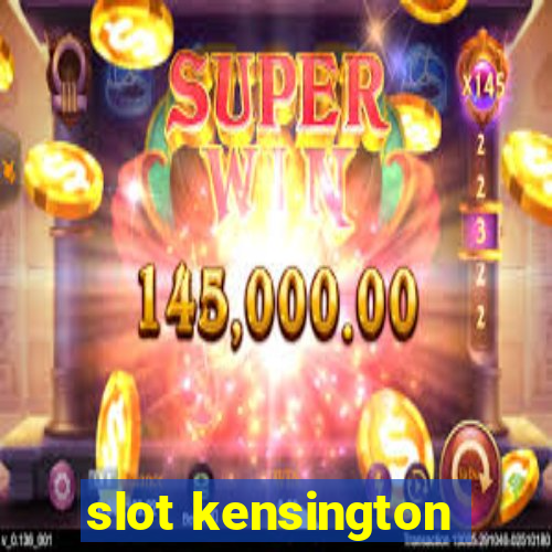 slot kensington