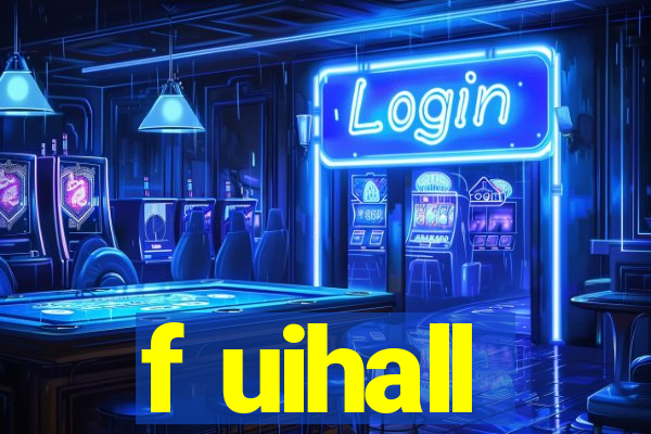 f uihall