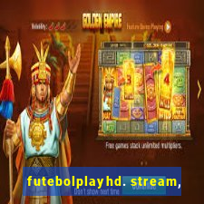 futebolplayhd. stream,