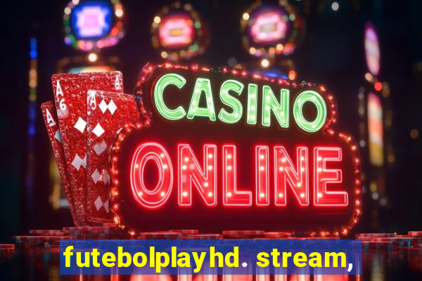 futebolplayhd. stream,