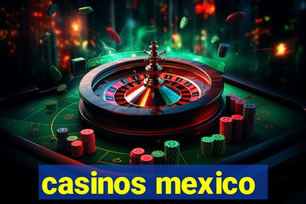 casinos mexico